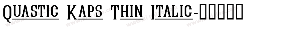 Quastic Kaps Thin Italic字体转换